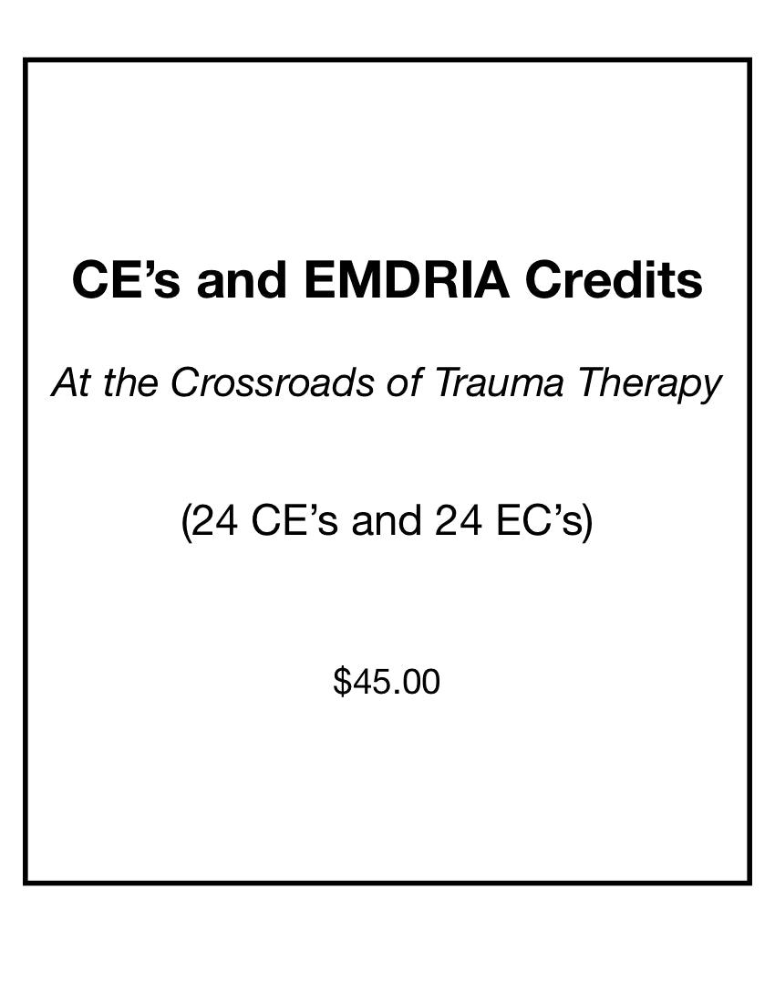 CE's & EMDRIA Credits for 'Crossroads of Trauma Therapy' training