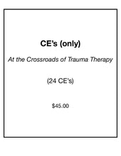 Load image into Gallery viewer, CE&#39;s &amp; EMDRIA Credits for &#39;Crossroads of Trauma Therapy&#39; training
