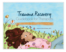Load image into Gallery viewer, Trauma Recovery Guidebook for Therapists
